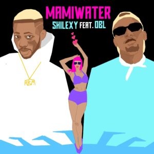 Shilexy Ft. DBL – Mami Water