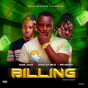 Dami Jago Ft. KSolar & Mr Mario – Billing