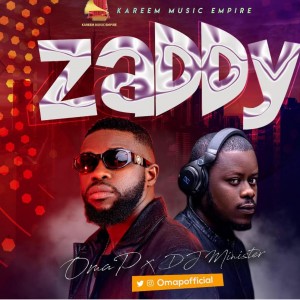 VIDEO: Oma P – Zaddy Ft. DJ Minister
