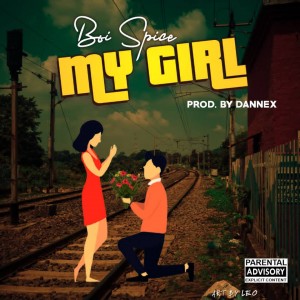 Boi Spice – My Girl