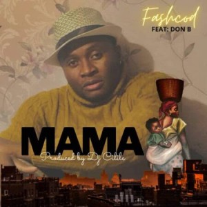 Fashcod Ft. Don B -Mama