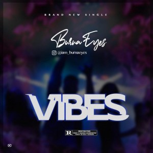 BurnaEyes – Vibes