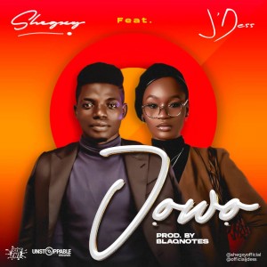 Shegxy Ft. J’dess – Jowo (Prod. Blaqnotes)