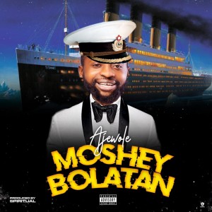 Ajewole – Moshey Bolatan