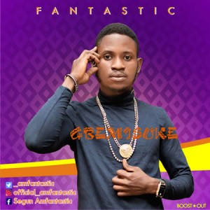 Fantastic – Gbemisoke