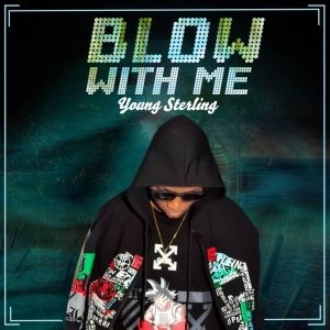 Young Sterling – Blow With Me