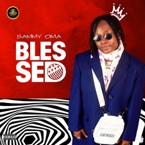 AUDIO + VIDEO: Sammy Oma – Blessed
