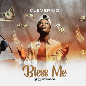 Cleverkid – Bless Me