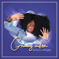 Gracy Aden – Miracles Everyday
