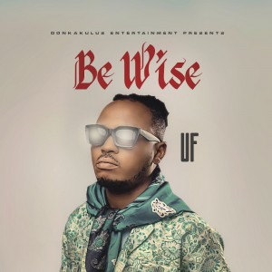 UF – Be Wise