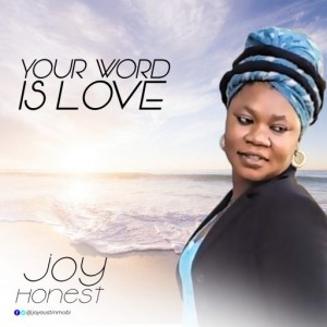 Joy Honest – Your Word Is Love