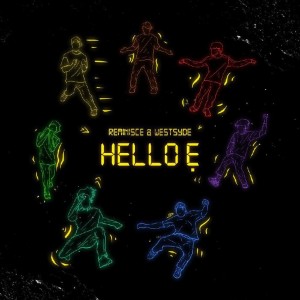 Reminisce Ft. Westsyde – Hello Ẹ
