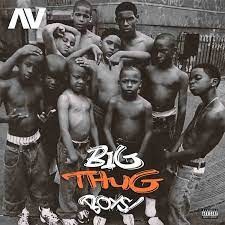 AV – Big Thug Boys- (If You Get A Woman Hold Am Tight)