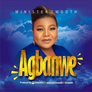 Minister Smooth – Agbanwe