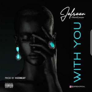 Jefreen Killandconquer – With You