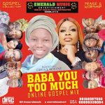 Emerald Music Ent. - BABA YOU TOO MUCH (Mixed by Deejay Wayne)