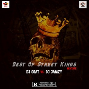 Dj Goat vs Dj Jamzy – Best of Street Kings Mixtape