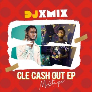 Dj Xmix – CLE Cashout Mixtape Artwork