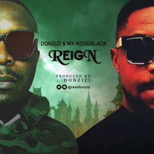Donzizi Ft. Kodeblack – Reign
