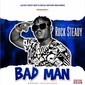 Rocksteady – Badman + Oluwa Tishey Ft. Olalakeside & Razor