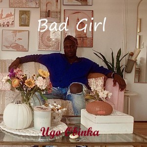 Ugo Obinka – Bad Girl