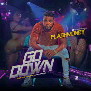 Flashmoney – Go Down (Prod. Kelvin Drayz)