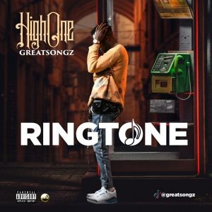 Highone GreatSongz – Ringtone
