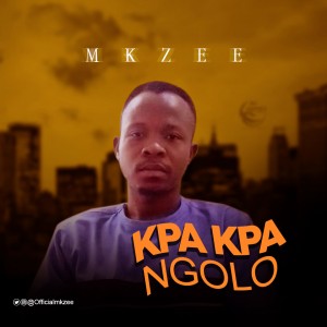 Mkzee – Kpa Kpa Ngolo Artrwork