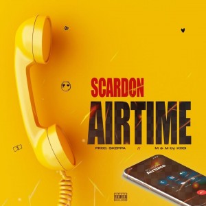 Scardon – Airtime
