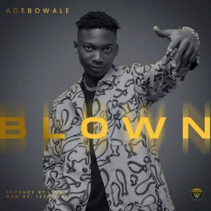 Adebowale – Blown