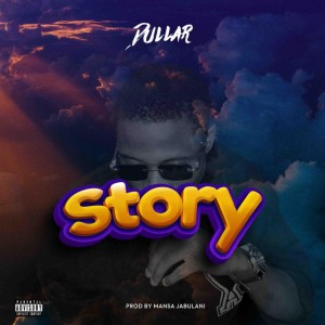Dullar – Story (Prod. Mansa Jabulani)