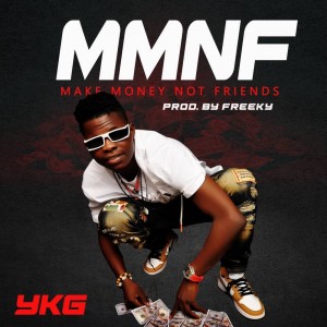 YKG - Make Money Not Friends (M.M.N.F)
