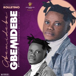Rolletino – Gbemidebe