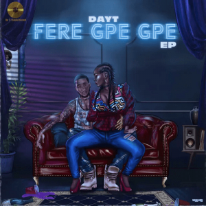 New Kid On The Block Dayt Releases Debut EP “Fere Gpe Gpe”