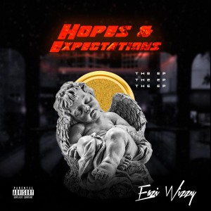 EP: Eazi Wizzy – Hopes & Expectations EP