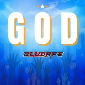 AUDIO + VIDEO: Oludafe – God