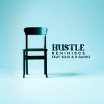 Reminisce Ft. BNXN (Buju)  & D Smoke – Hustle