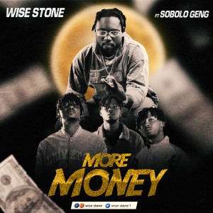 Wise Stone Ft. Sobolo Gang – More Money