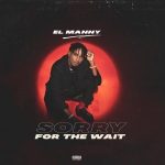EP: EL Manny - Sorry For The Wait EP