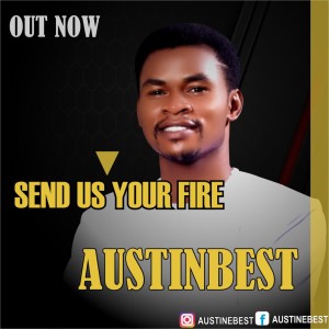 Austinbest – Send Us Your Fire