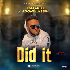 Daga D Ft. PDonKlassik – Did It