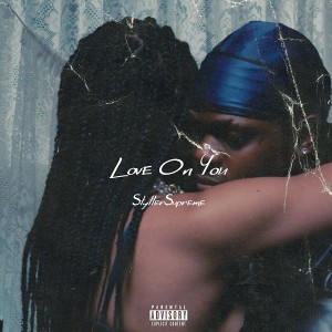 Styller Supreme - Love on You (L.O.Y)