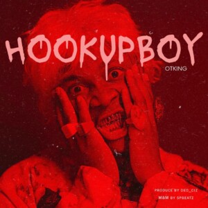 OT KinG – Hookup Boy