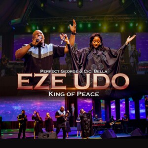 Perfect George & Cici Bella – Eze Udo (King Of Peace)