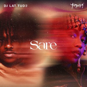 DJ Latitude & Yimeeka – Sare