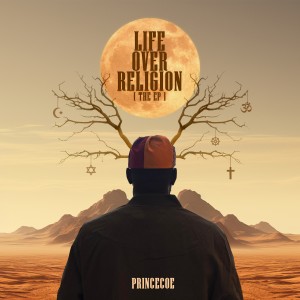 Princecoe – Life Over Religion EP